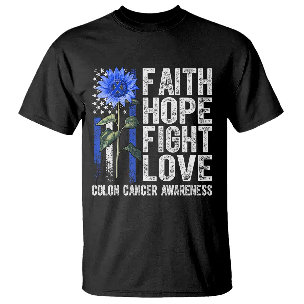 Colon Cancer Awareness T Shirt Faith Hope Fight Love Sunflower USA Flag