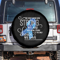 Colon Cancer Awareness Spare Tire Cover We Don't Know How Strong We Are Until Being Strong