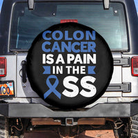 Colon Cancer Is A Pain In The Ass Spare Tire Cover Colorectal Cancer Awareness