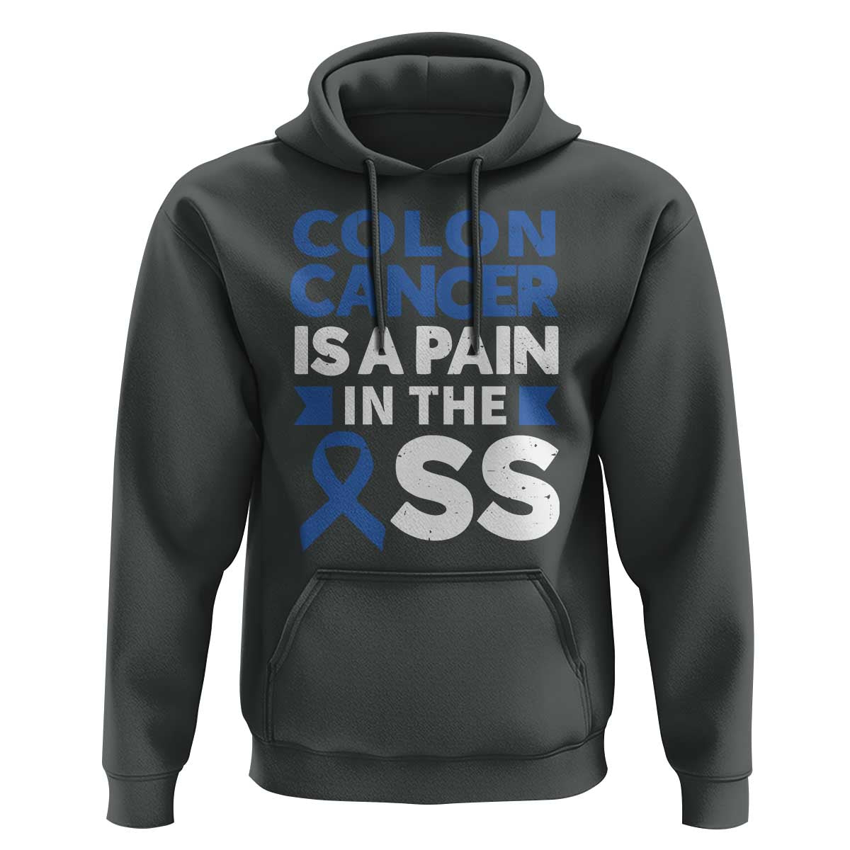 Colon Cancer Is A Pain In The Ass Hoodie Colorectal Cancer Awareness