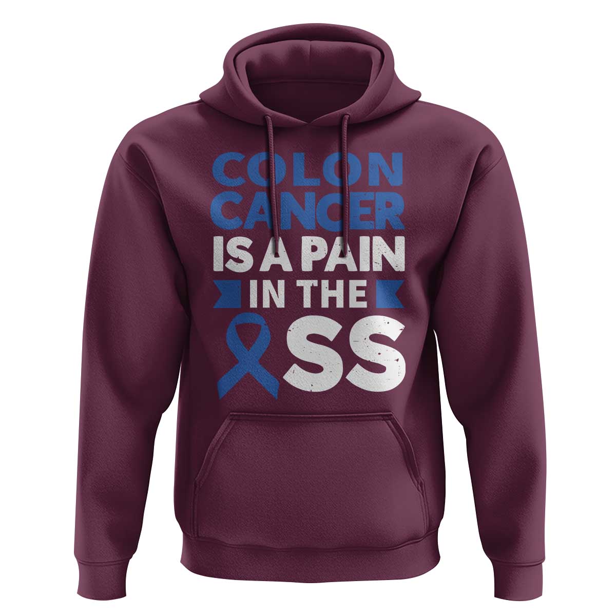 Colon Cancer Is A Pain In The Ass Hoodie Colorectal Cancer Awareness
