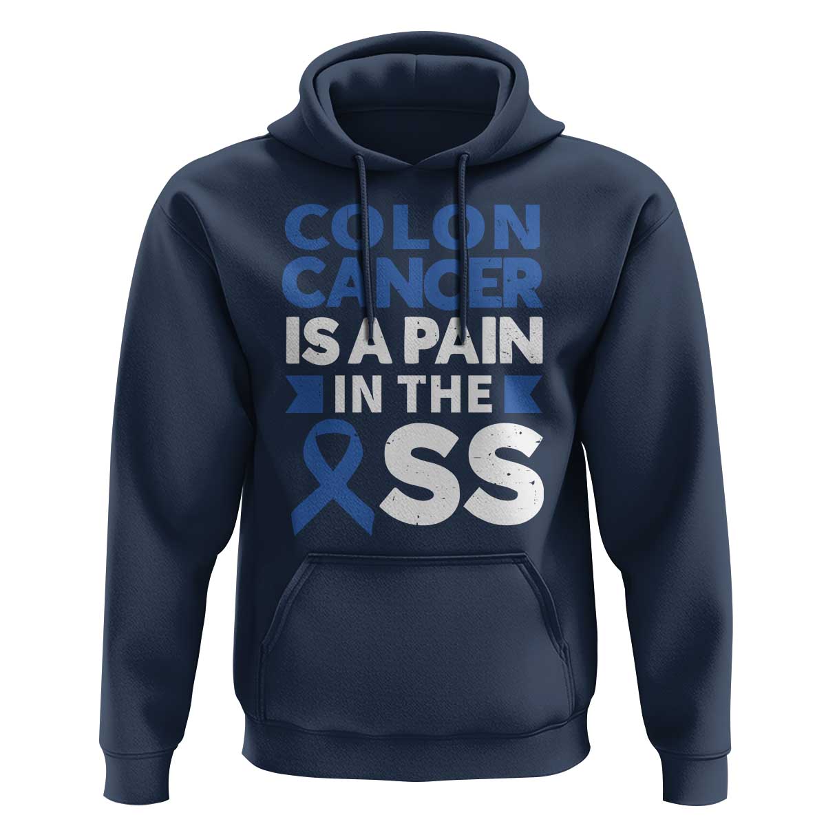 Colon Cancer Is A Pain In The Ass Hoodie Colorectal Cancer Awareness