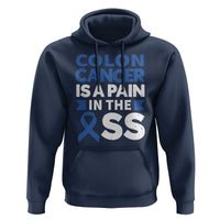 Colon Cancer Is A Pain In The Ass Hoodie Colorectal Cancer Awareness