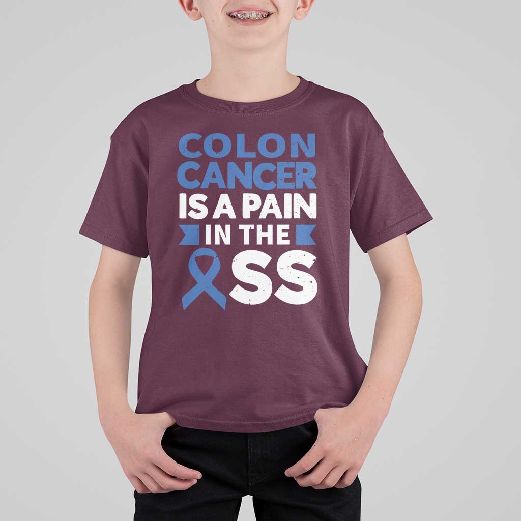 Colon Cancer Is A Pain In The Ass T Shirt For Kid Colorectal Cancer Awareness
