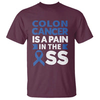 Colon Cancer Is A Pain In The Ass T Shirt Colorectal Cancer Awareness