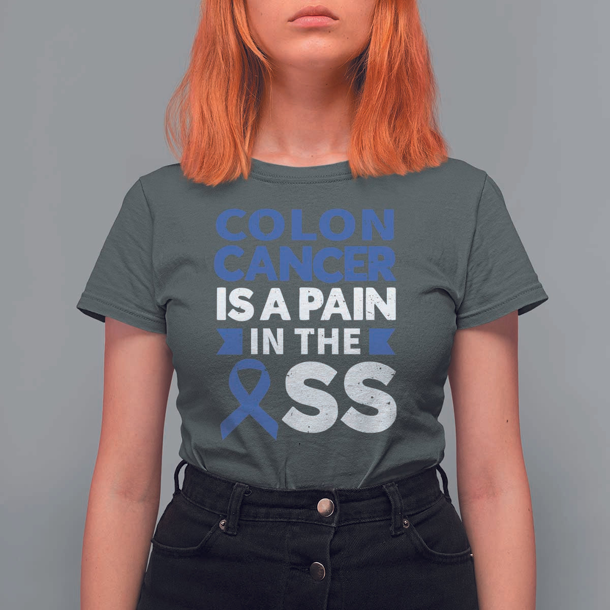 Colon Cancer Is A Pain In The Ass T Shirt For Women Colorectal Cancer Awareness