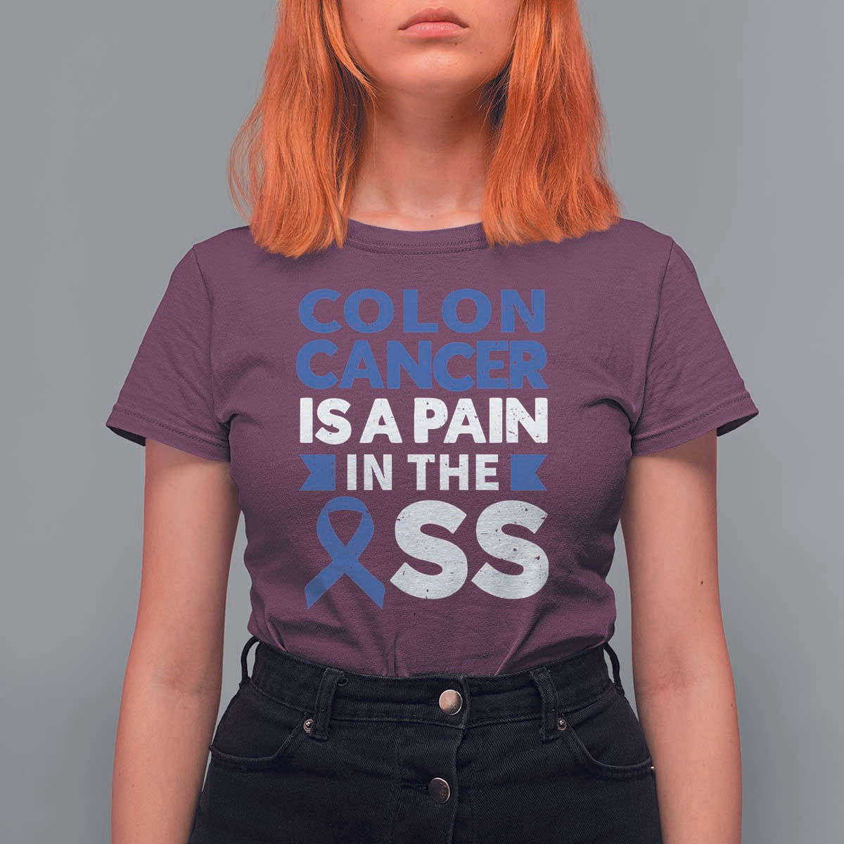 Colon Cancer Is A Pain In The Ass T Shirt For Women Colorectal Cancer Awareness