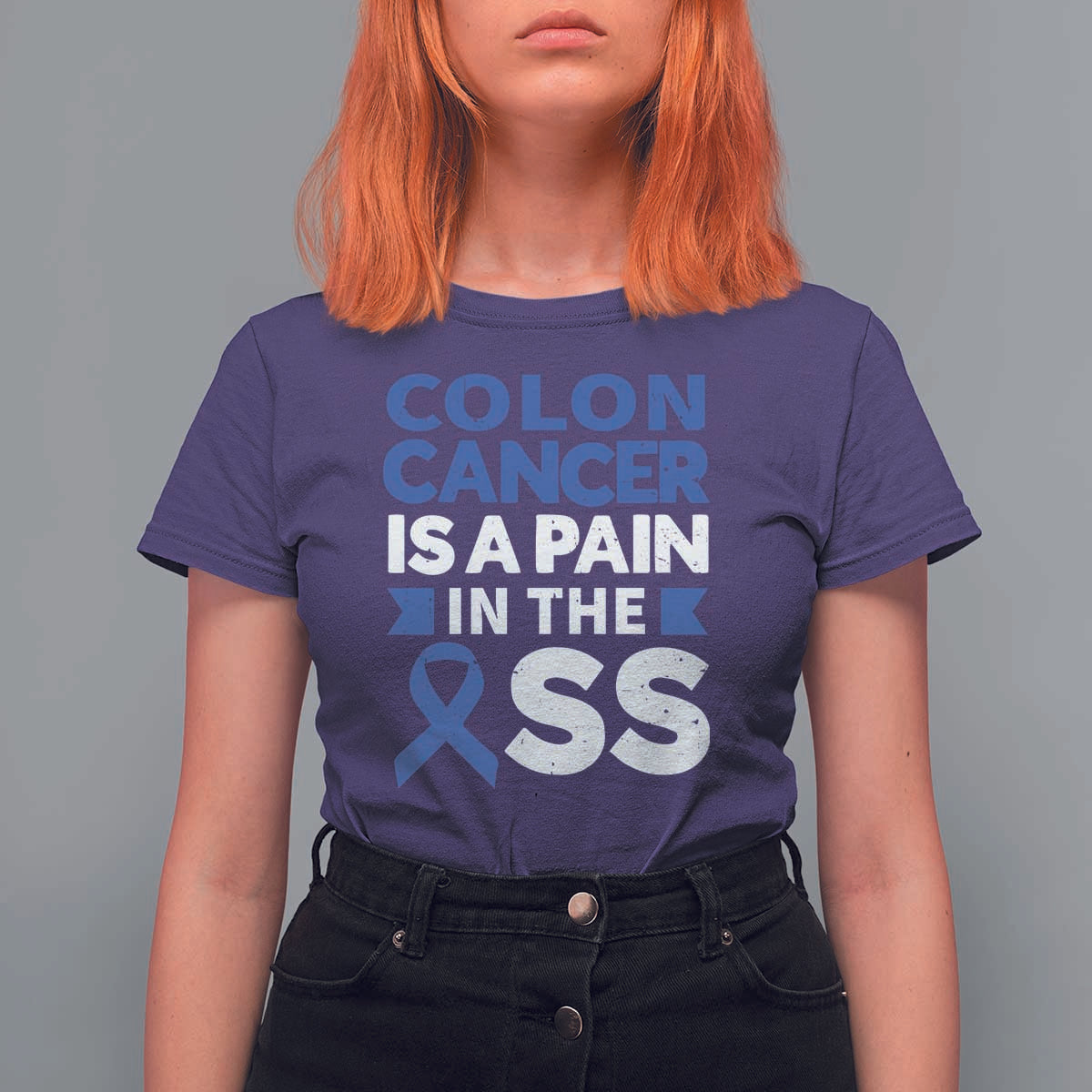 Colon Cancer Is A Pain In The Ass T Shirt For Women Colorectal Cancer Awareness