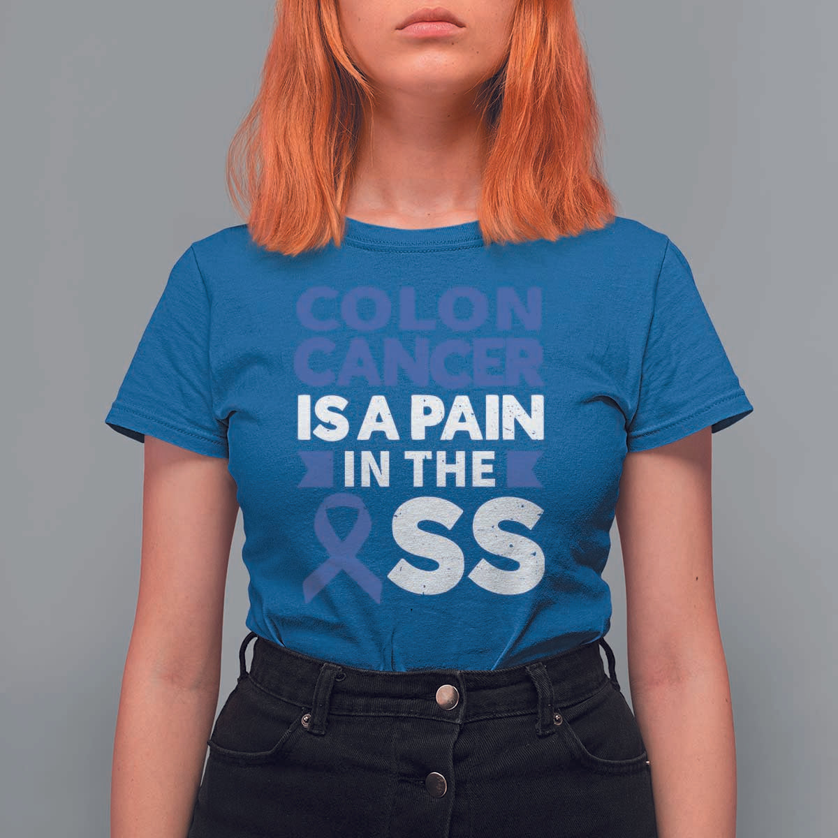 Colon Cancer Is A Pain In The Ass T Shirt For Women Colorectal Cancer Awareness