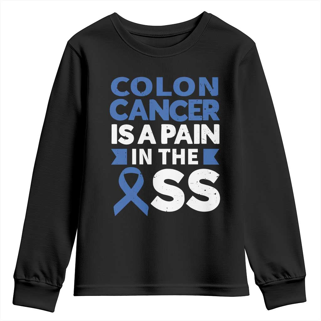 Colon Cancer Is A Pain In The Ass Youth Sweatshirt Colorectal Cancer Awareness