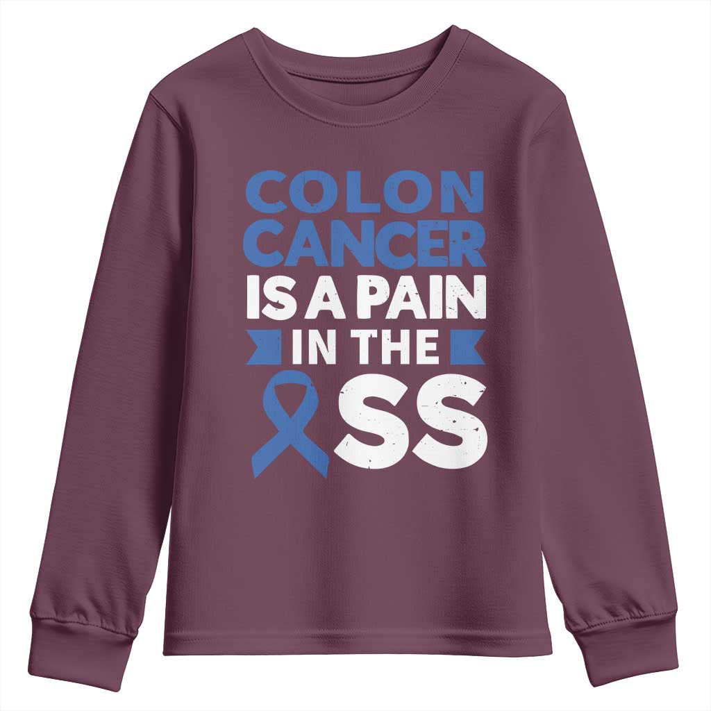 Colon Cancer Is A Pain In The Ass Youth Sweatshirt Colorectal Cancer Awareness