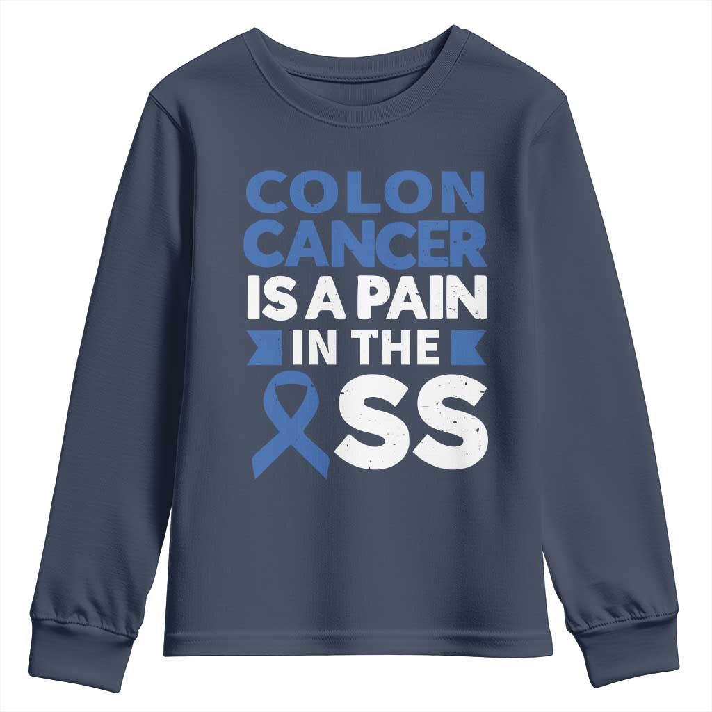 Colon Cancer Is A Pain In The Ass Youth Sweatshirt Colorectal Cancer Awareness
