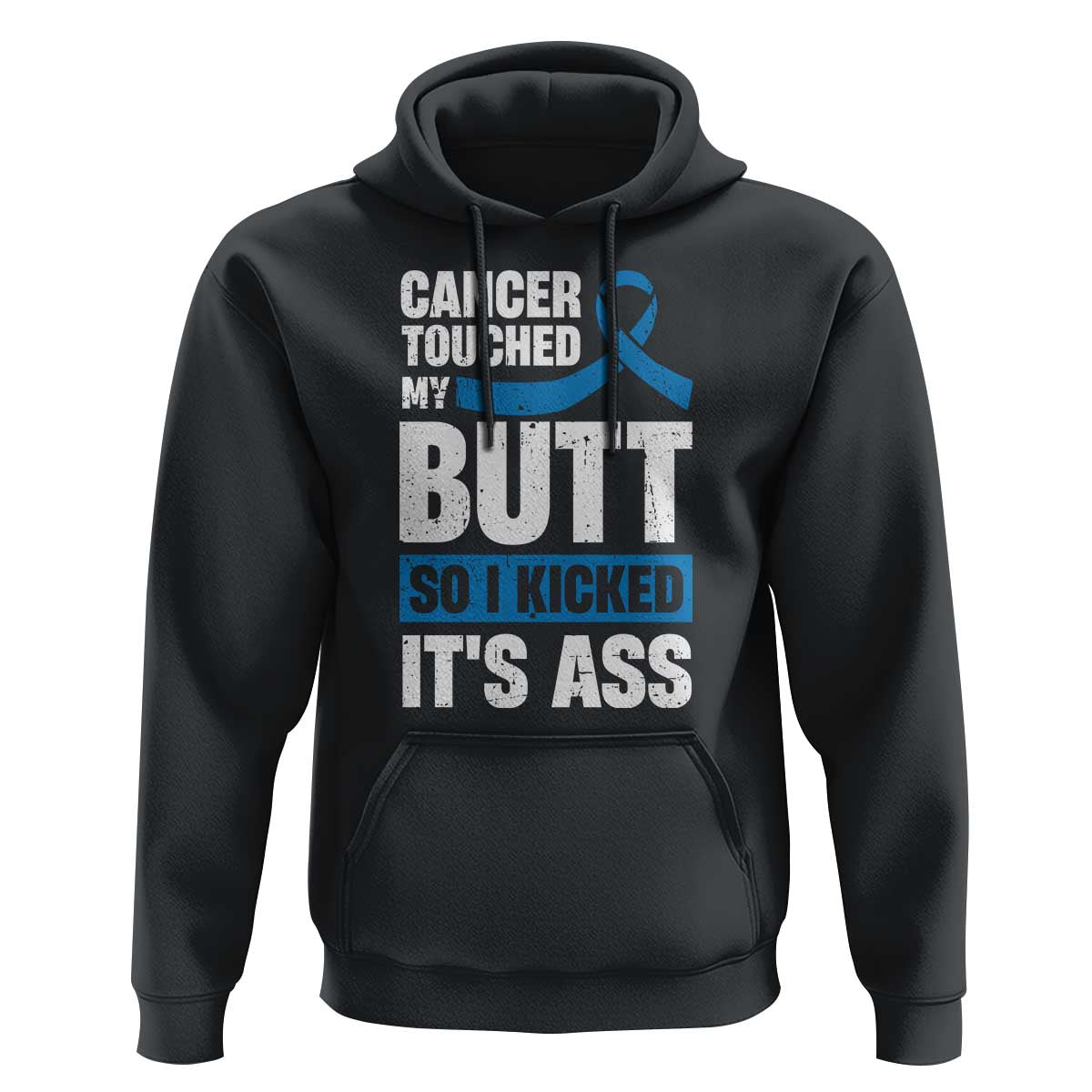 Colon Cancer Awareness Hoodie Cancer Touched My Butt So I Kicked It's Ass Dark Blue Ribbon