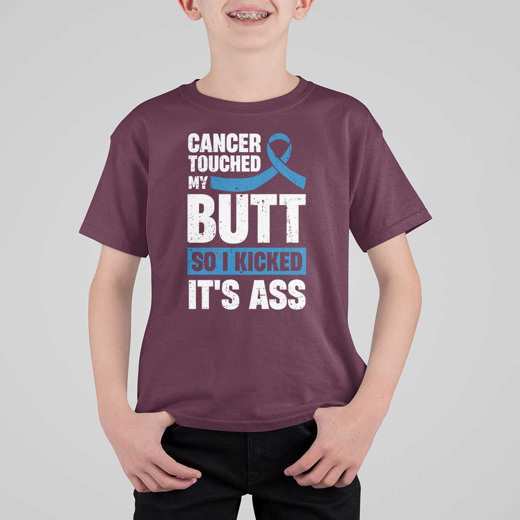 Colon Cancer Awareness T Shirt For Kid Cancer Touched My Butt So I Kicked It's Ass Dark Blue Ribbon