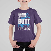 Colon Cancer Awareness T Shirt For Kid Cancer Touched My Butt So I Kicked It's Ass Dark Blue Ribbon