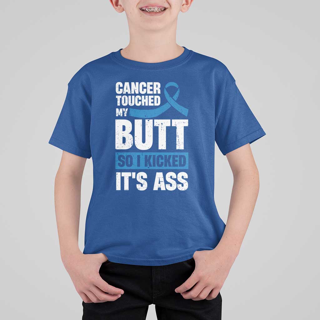 Colon Cancer Awareness T Shirt For Kid Cancer Touched My Butt So I Kicked It's Ass Dark Blue Ribbon