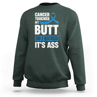 Colon Cancer Awareness Sweatshirt Cancer Touched My Butt So I Kicked It's Ass Dark Blue Ribbon