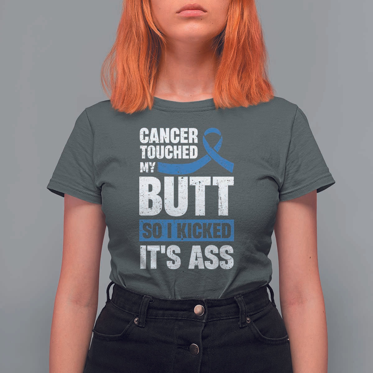 Colon Cancer Awareness T Shirt For Women Cancer Touched My Butt So I Kicked It's Ass Dark Blue Ribbon