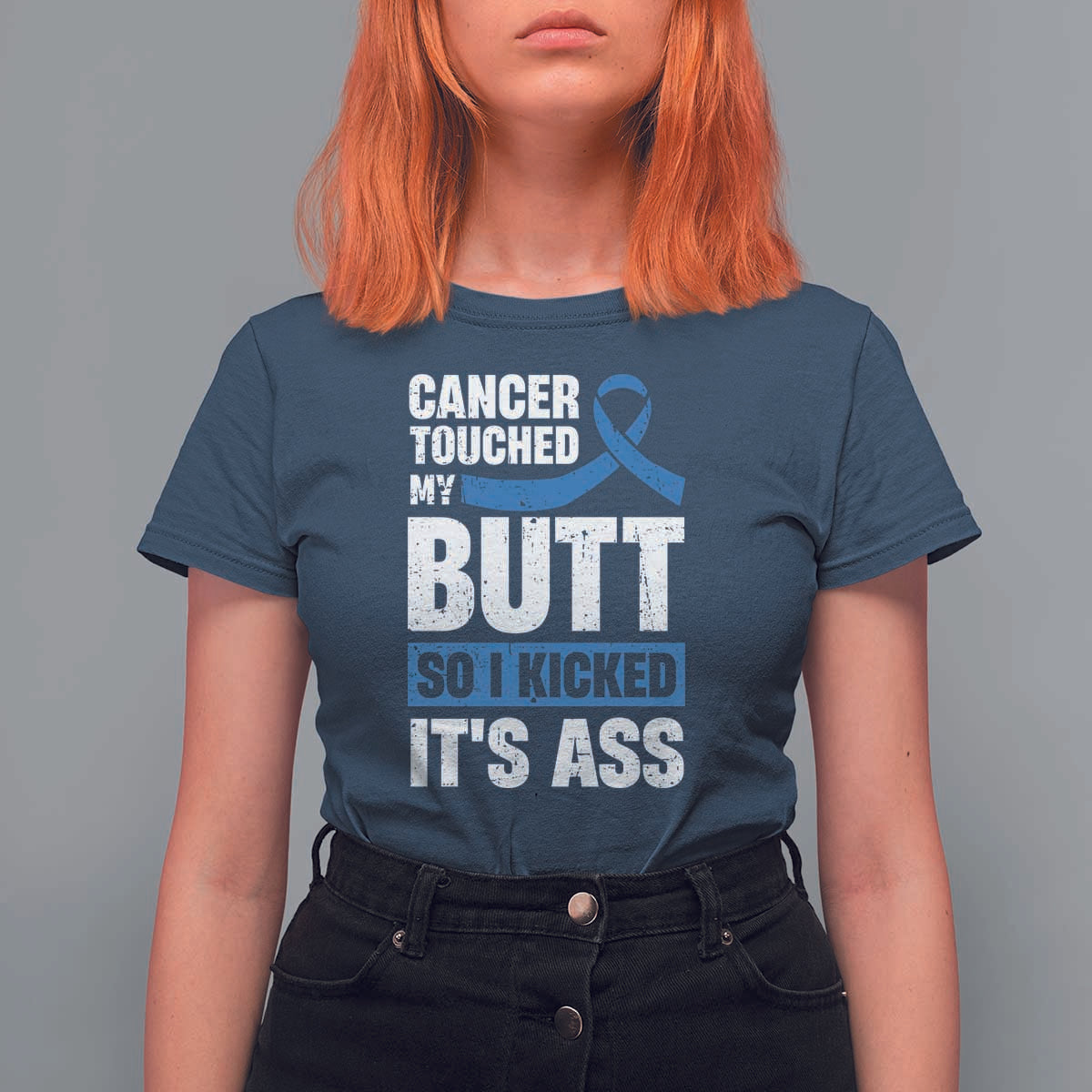Colon Cancer Awareness T Shirt For Women Cancer Touched My Butt So I Kicked It's Ass Dark Blue Ribbon