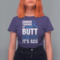 Colon Cancer Awareness T Shirt For Women Cancer Touched My Butt So I Kicked It's Ass Dark Blue Ribbon
