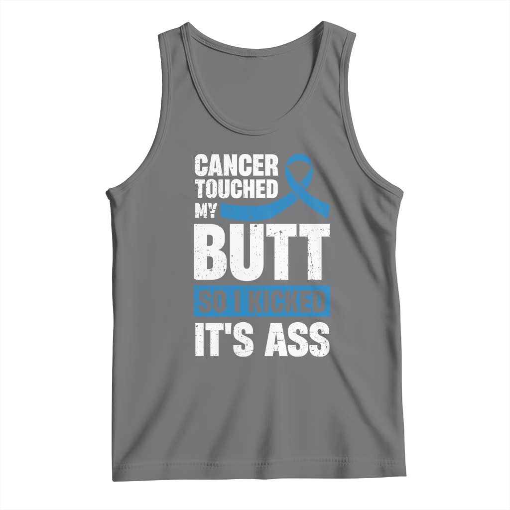 Colon Cancer Awareness Tank Top Cancer Touched My Butt So I Kicked It's Ass Dark Blue Ribbon