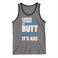 Colon Cancer Awareness Tank Top Cancer Touched My Butt So I Kicked It's Ass Dark Blue Ribbon