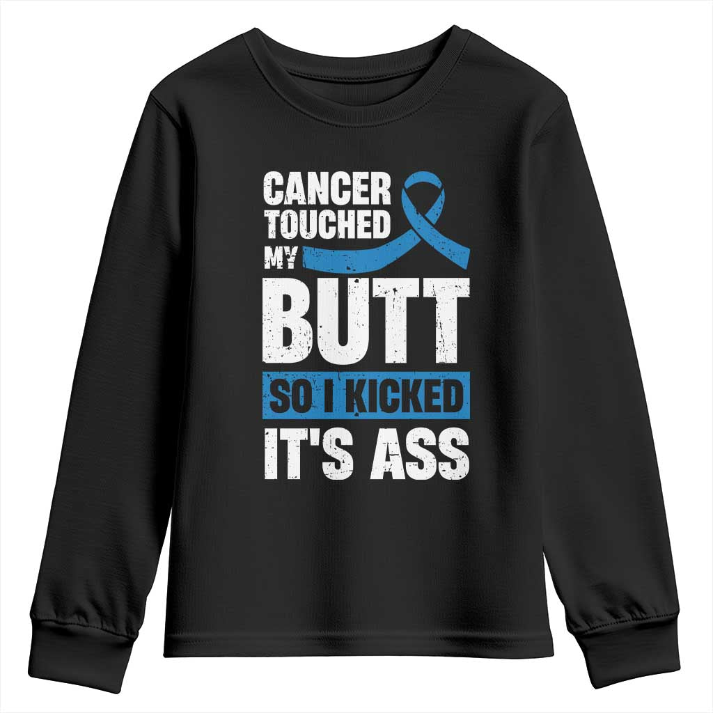 Colon Cancer Awareness Youth Sweatshirt Cancer Touched My Butt So I Kicked It's Ass Dark Blue Ribbon