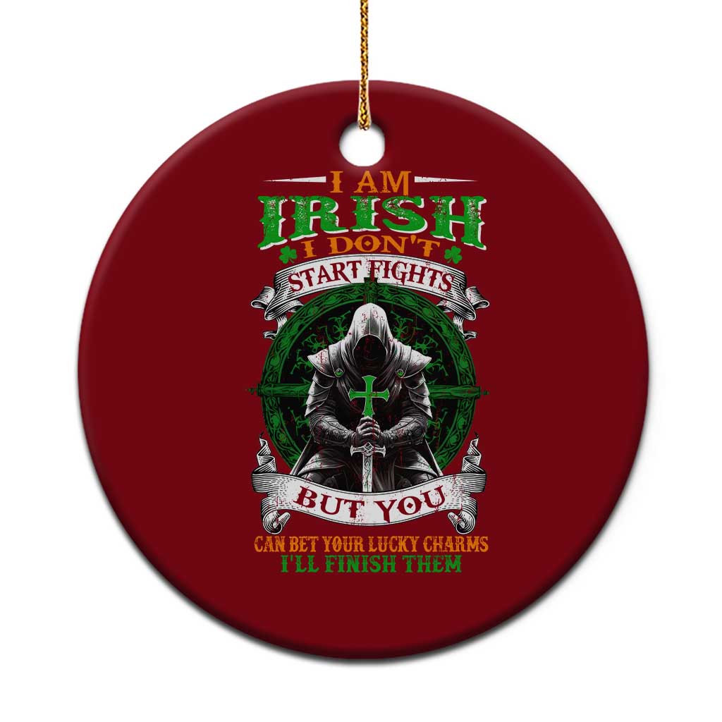 Irish Pride Ceramic Ornament I Am Irish I Don't Start Fights But You Can Bet Your Lucky Charms - Wonder Print Shop