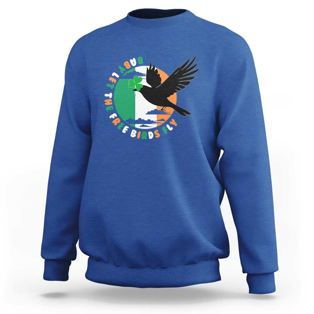 Irish Pride Sweatshirt Baby Let The Free Birds Fly Ireland Flag Shamrock