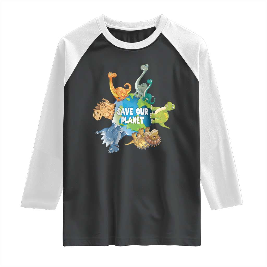 Earth Day Save Our Planet Raglan Shirt Cute Dinosaurs Around World