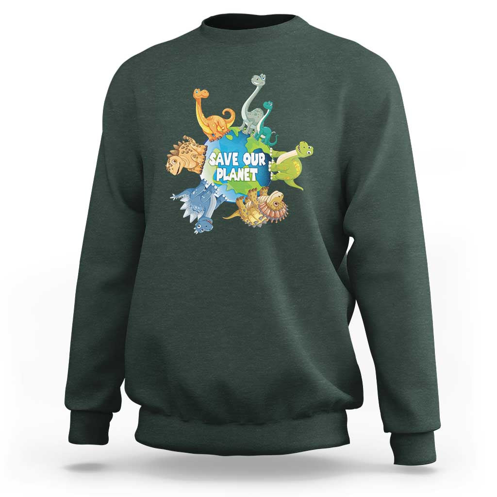 Earth Day Save Our Planet Sweatshirt Cute Dinosaurs Around World