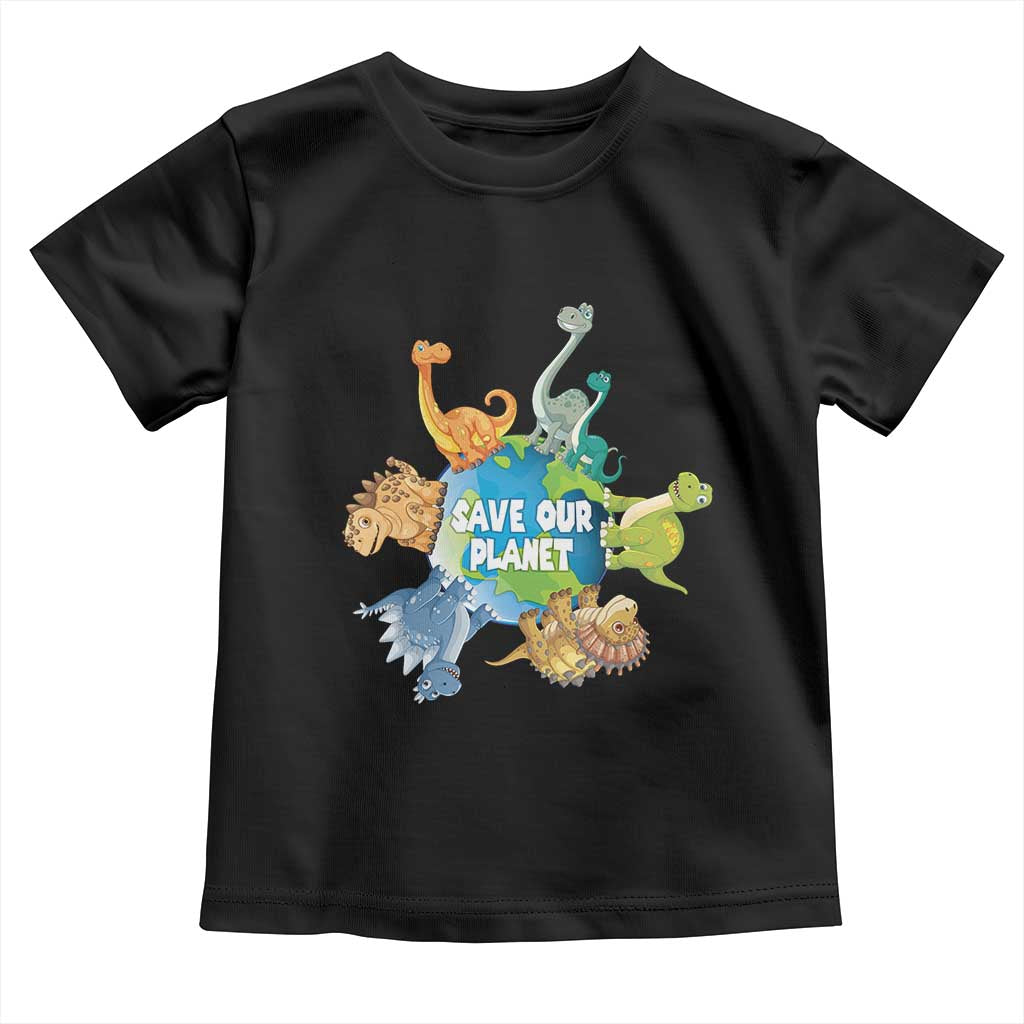 Earth Day Save Our Planet Toddler T Shirt Cute Dinosaurs Around World
