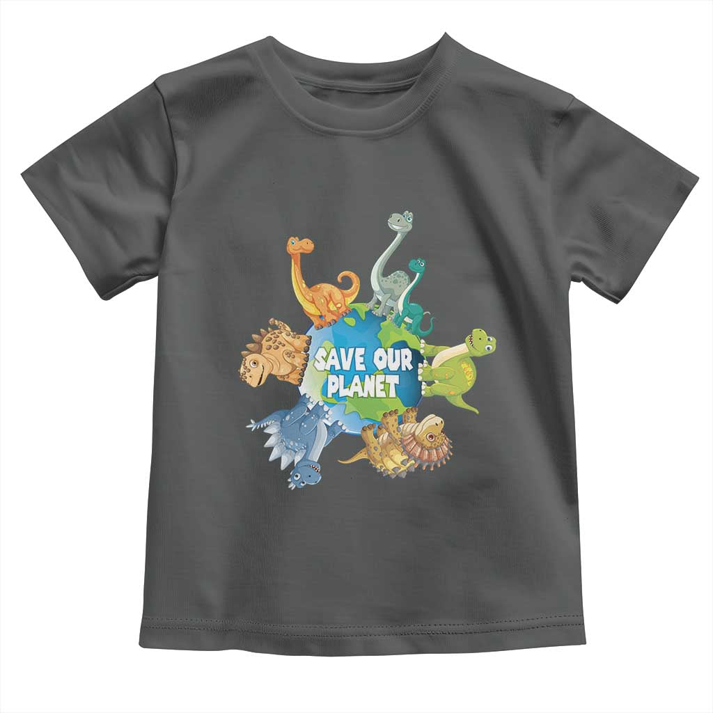 Earth Day Save Our Planet Toddler T Shirt Cute Dinosaurs Around World
