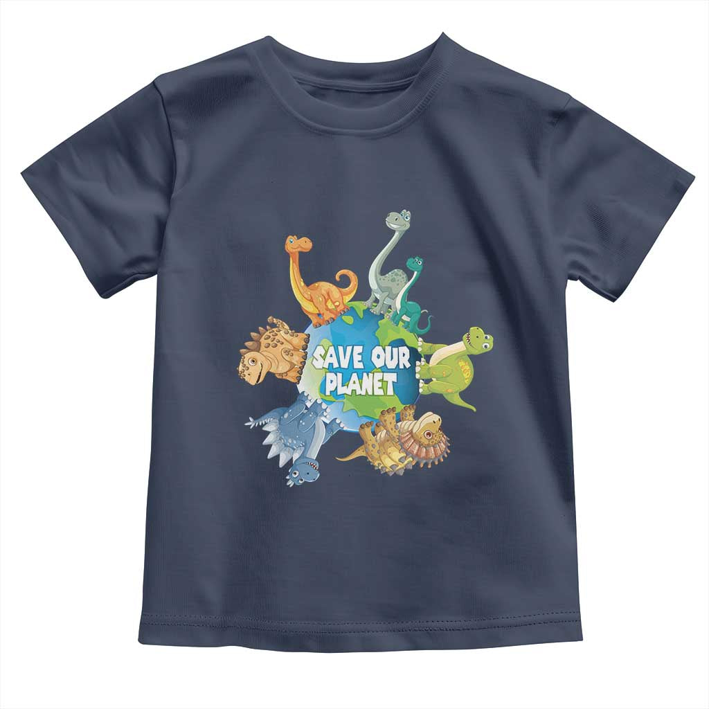 Earth Day Save Our Planet Toddler T Shirt Cute Dinosaurs Around World