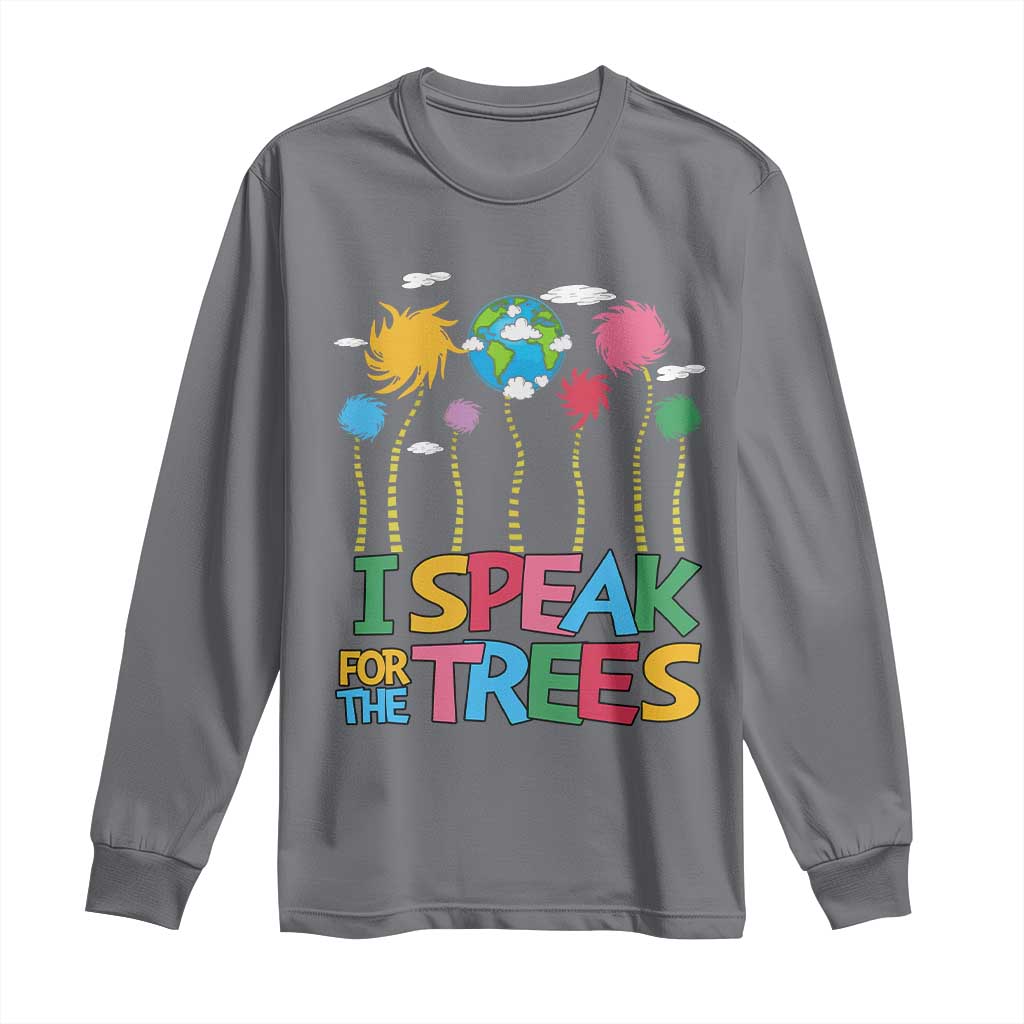 Funny Earth Day I Speak For The Trees Long Sleeve Shirt Hippie Trees
