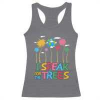 Funny Earth Day I Speak For The Trees Racerback Tank Top Hippie Trees