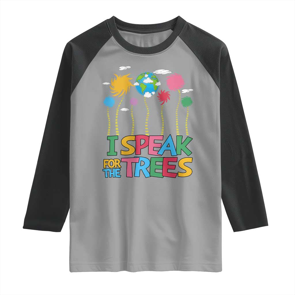 Funny Earth Day I Speak For The Trees Raglan Shirt Hippie Trees