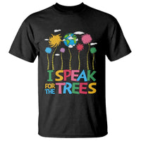 Funny Earth Day I Speak For The Trees T Shirt Hippie Trees