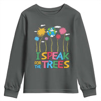 Funny Earth Day I Speak For The Trees Youth Sweatshirt Hippie Trees
