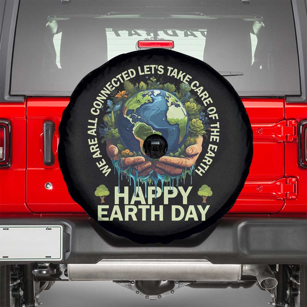 Happy Earth Day Spare Tire Cover We Are All Connected Let's Take Care Of The Earth