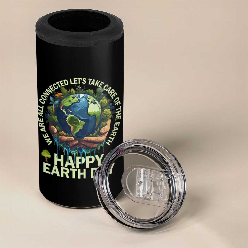 Happy Earth Day 4 in 1 Can Cooler Tumbler We Are All Connected Let's Take Care Of The Earth
