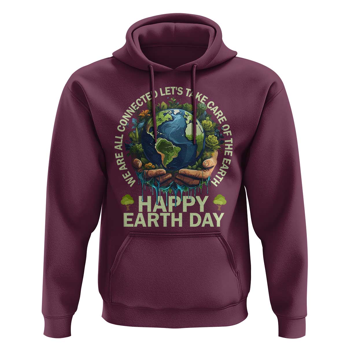 Happy Earth Day Hoodie We Are All Connected Let's Take Care Of The Earth