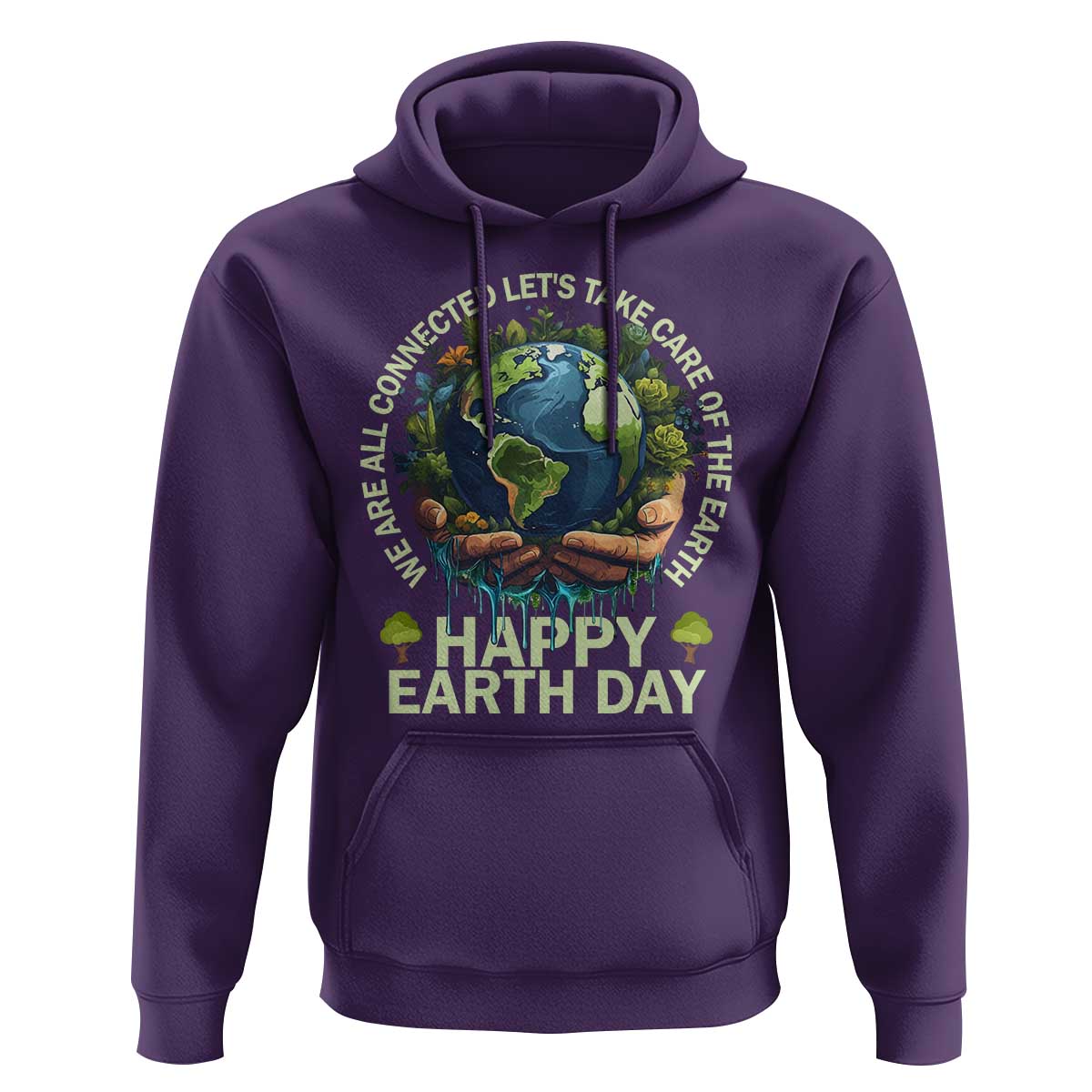 Happy Earth Day Hoodie We Are All Connected Let's Take Care Of The Earth