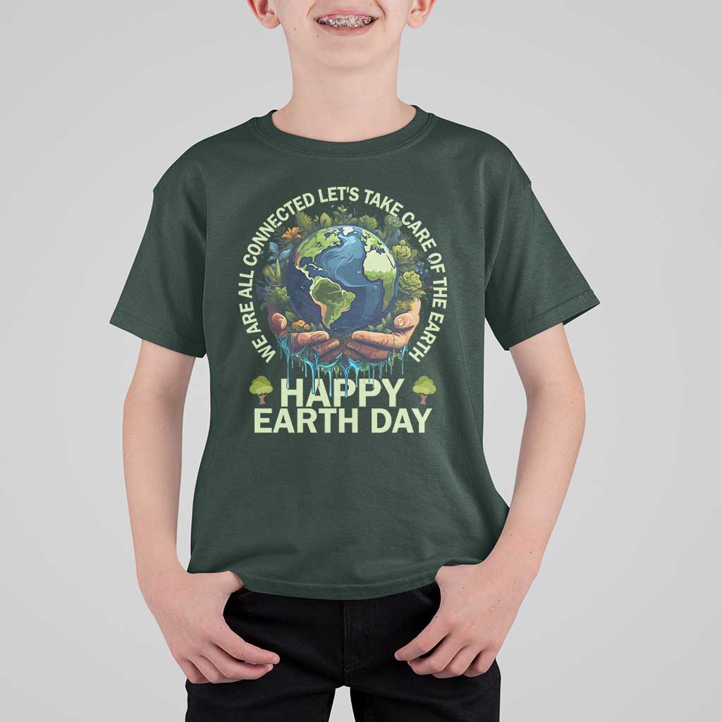 Happy Earth Day T Shirt For Kid We Are All Connected Let's Take Care Of The Earth