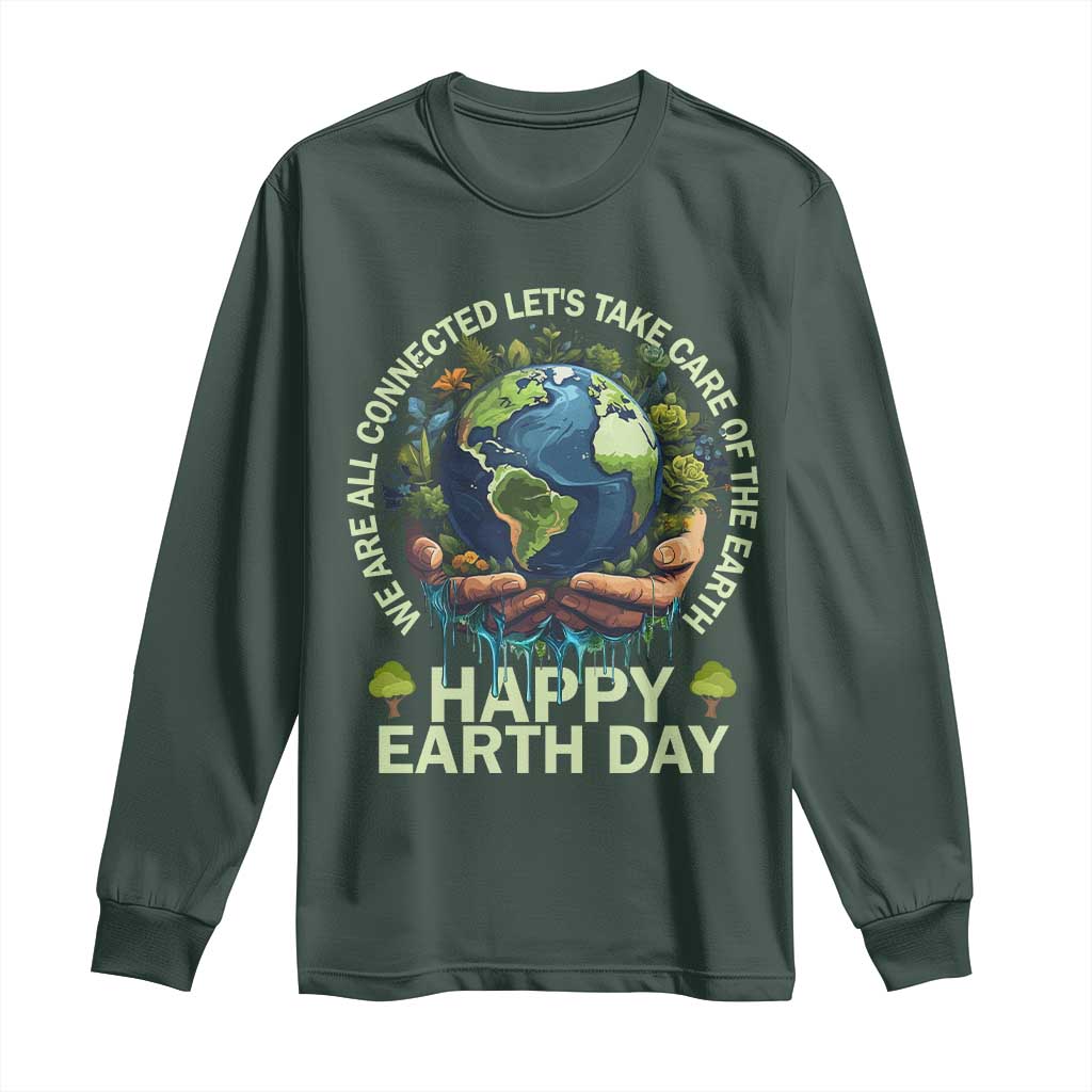 Happy Earth Day Long Sleeve Shirt We Are All Connected Let's Take Care Of The Earth