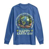 Happy Earth Day Long Sleeve Shirt We Are All Connected Let's Take Care Of The Earth