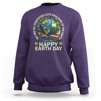 Happy Earth Day Sweatshirt We Are All Connected Let's Take Care Of The Earth