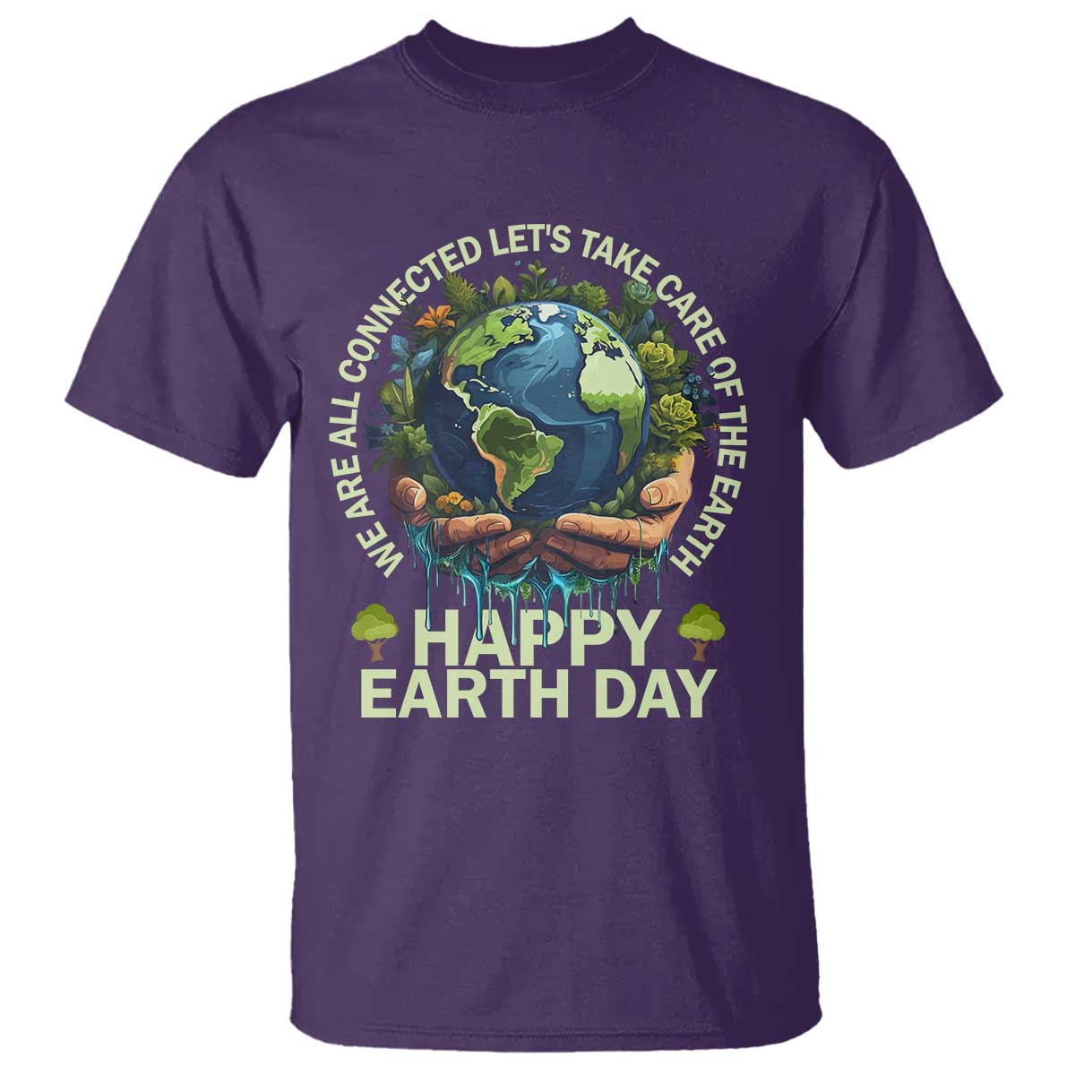 Happy Earth Day T Shirt We Are All Connected Let's Take Care Of The Earth