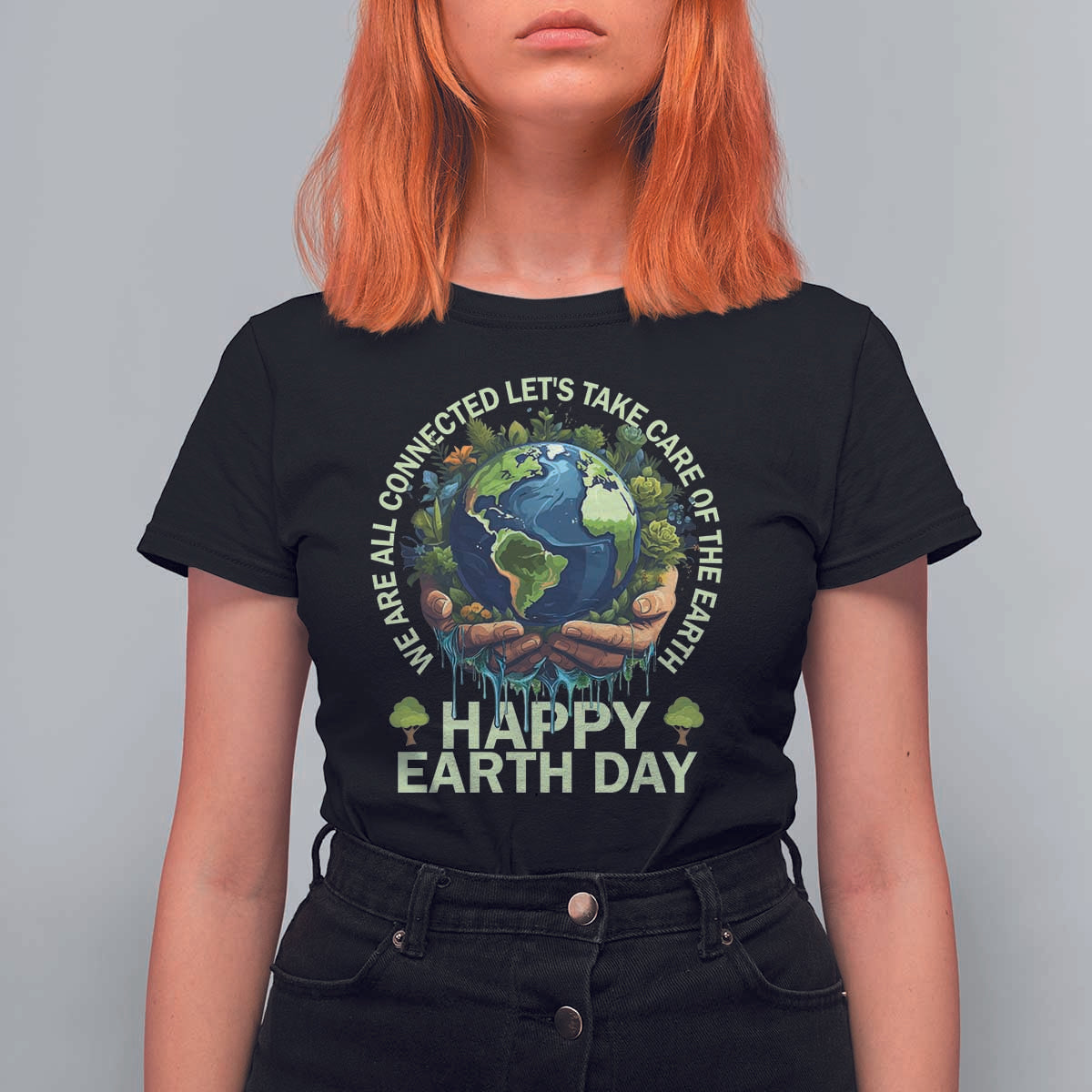Happy Earth Day T Shirt For Women We Are All Connected Let's Take Care Of The Earth