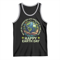 Happy Earth Day Tank Top We Are All Connected Let's Take Care Of The Earth